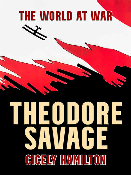 Title details for Theodore Savage a Story of the Past or the Future by Cicely Hamilton - Available